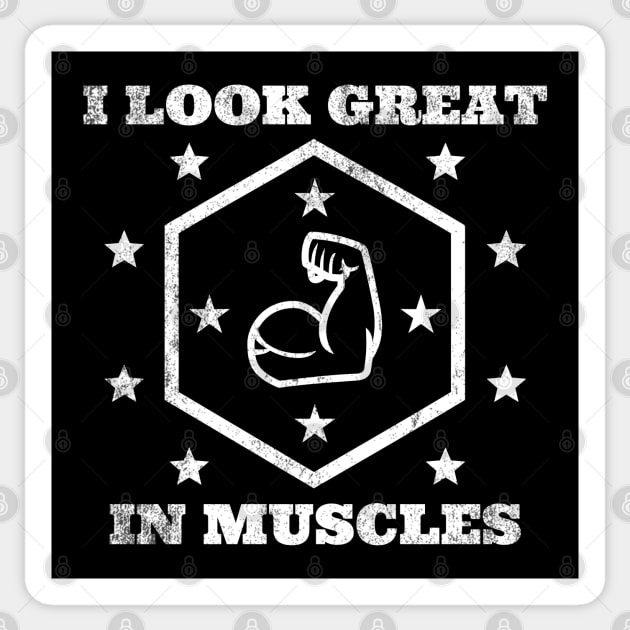 I Look Great in Muscles Sticker by IndiPrintables